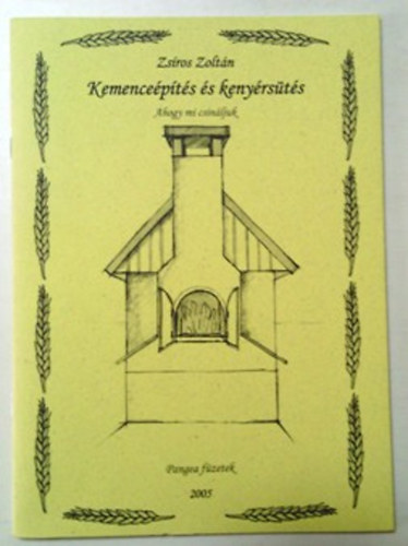 Zsros Zoltn - Kemencepts s kenyrsts - Ahogy mi csinljuk