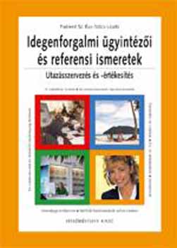 Fodorné Sz. Éva; Szűcs László - Idegenforgalmi ügyintézői és referensi ismeretek