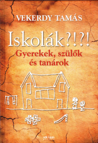 Iskolk?!?! - Gyerekek, szlk s tanrok