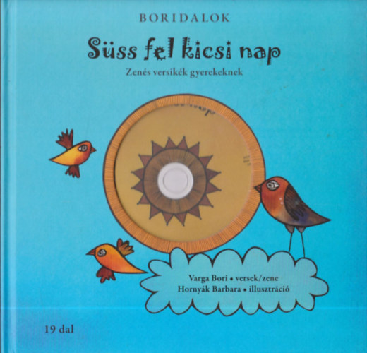 Hornyk Barbara Varga Bori - Sss fel kicsi nap - Boridalok (zens versikk gyerekeknek) (CD-mellklettel)