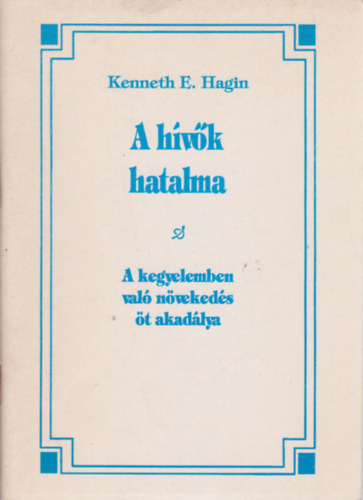 Kenneth E. Hagin - A hvk hatalma