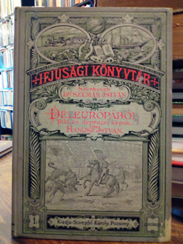 Hanusz István - Déleurópából Föld- és néprajzi képek