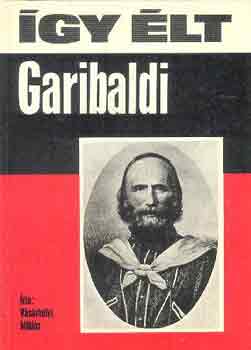 Vsrhelyi Mikls - gy lt Garibaldi