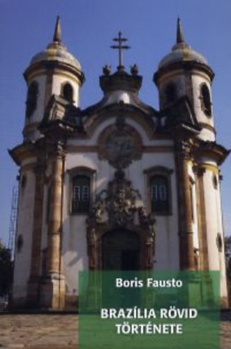 Boris Fausto - Braz�lia r�vid t�rt�nete