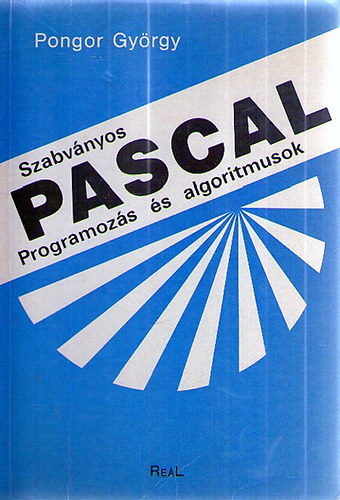 Pongor Gy�rgy - SZABV�NYOS PASCAL PROGRAMOZ�S �S ALGORITMUSOK