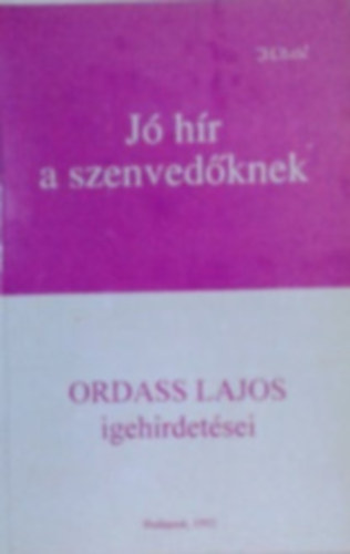 Ordass Lajos - J hr a szenvedknek - Ordass Lajos igehirdetsei