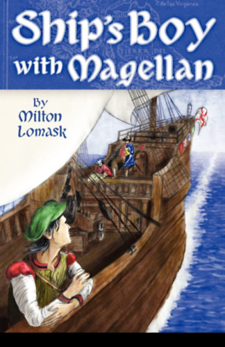 Milton Lomask - Ship's Boy with Magellan