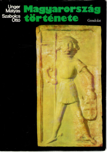 Unger M�ty�s-Szabolcs Ott� - Magyarorsz�g t�rt�nete