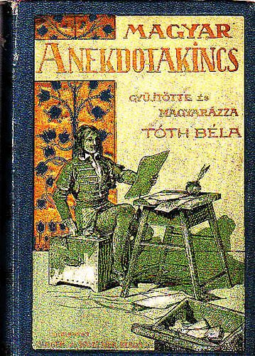 Tóth Béla - Magyar anekdotakincs I.