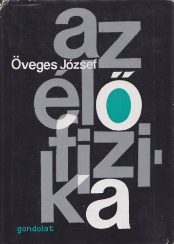 veges Jzsef - Az l fizika