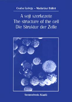 Csaba Gy�rgy - A sejt szerkezete - The Structure of the Cell - Die Struktur der Zelle