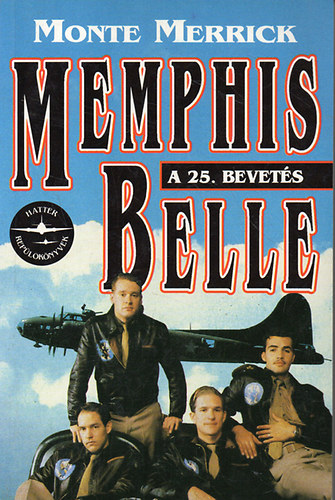 Monte Merrick - Memphis Belle: A 25. bevetés