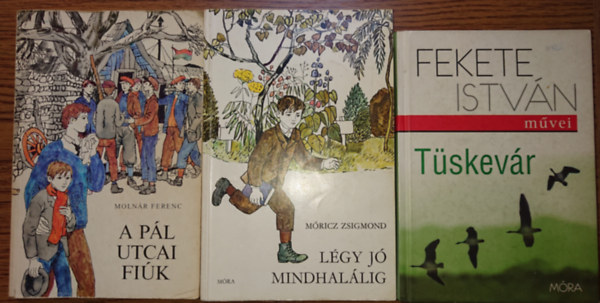 Móricz Zsigmond, Fekete István Molnár Ferenc - 3 kötelező olvasmány kisiskolásoknak: A pál utcai fiúk, Légy jó mindhalálig, Tüskevár