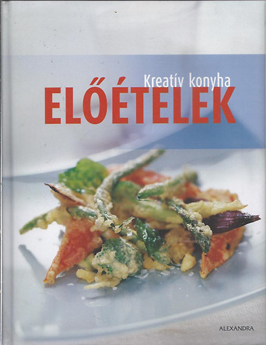 Kreatv konyha - Eltelek a legzletesebb tvgygerjesztk receptjei