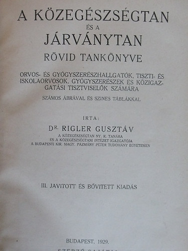 Rigler Gusztáv dr. - A közegészségtan és a járványtan rövid tankönyve