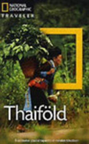 Phil Macdonald- Carl Parkes - Thaifld (National Geographic Traveler)