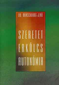 Dr. Ranschburg Jen - Szeretet, erklcs, autonmia