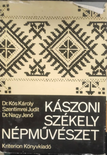 Dr. Szentimrei Judit, Dr. Nagy Jen Ks Kroly - Kszoni szkely npmvszet