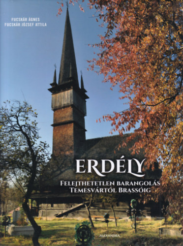 Fucsk�r J�zsef Attila Fucsk�r �gnes - Erd�ly - Felejthetetlen barangol�s Temesv�rt�l Brass�ig