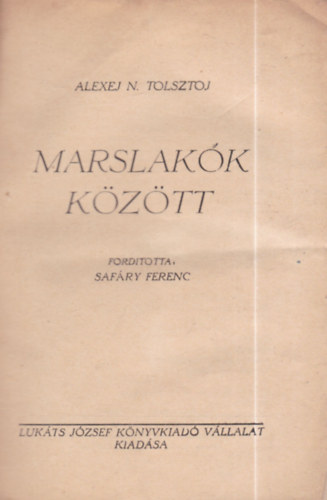Alexej N. Tolsztoj - Marslakók között (Riadó a Marson)