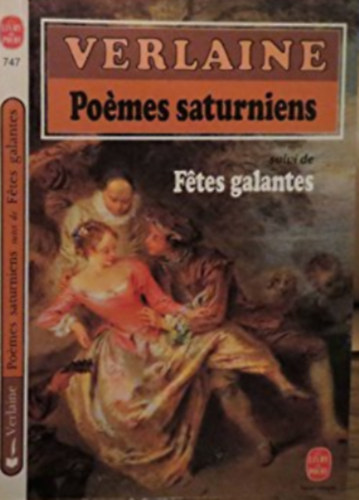 Paul Verlaine - Po�mes saturniens suivi de F�tes galantes