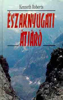 Kenneth Roberts - �szaknyugati �tj�r�