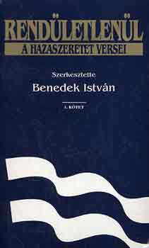 Benedek Istvn  (szerk.) - Rendletlenl I-II. (a hazaszeretet versei)