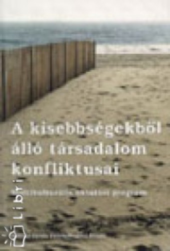 Kiss Mria Rita  Gombos Jzsef (szerk.) - A kisebbsgekbl ll trsadalom konfliktusai