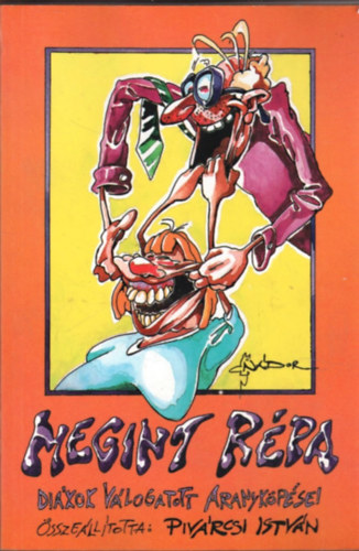 Pivrcsi Istvn  (szerk.) - Megint rpa (dikok vlogatott aranykpsei)