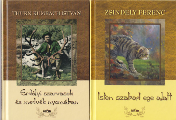 Zsindely Ferenc Thurn-Rumbach Istvn - 2 db vadszknyv: Isten szabad ege alatt + Erdlyi szarvasok s medvk nyomban