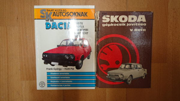 Frank György-Hüttl Pál, V. Bata - 2 könyv szocialista autókról: Dacia (1300 TX, 1310 TLX, 1310 Kombi, 1410 Sport, 1320) + Skoda gépkocsik javítása