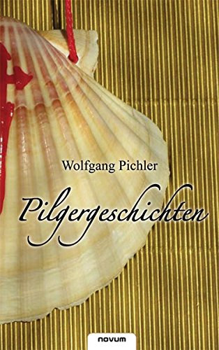 Wolfgang Pichler - Pilgergeschichten