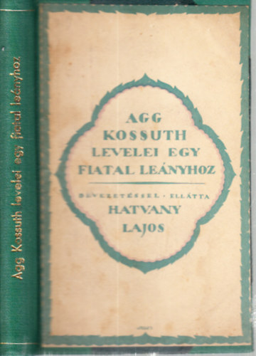 Hatvany Lajos  (bev.) - Agg Kossuth levelei egy fiatal lenyhoz