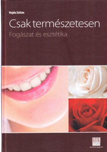 Hajdu Zoltn - Csak termszetesen - Fogszat s eszttika