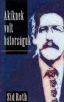 Sid Roth - Akiknek volt b�tors�guk