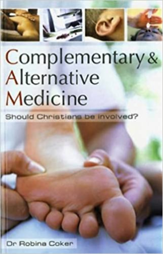 Dr. Robina Coker - Complementary and Alternative Medicine - Should Christians be inovolved?