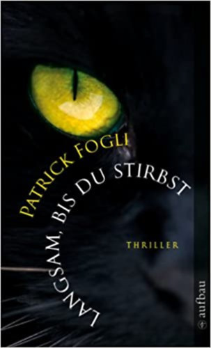 Patrick Fogli - Langsam, bis du stirbst