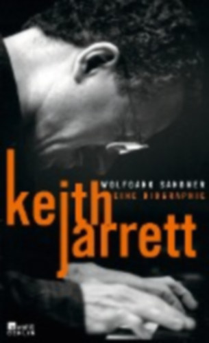 Wolfgang Sandner - Keith Jarrett - Eine Biographie