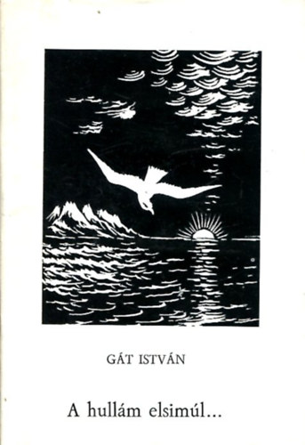 Gát István - A hullám elsimúl...