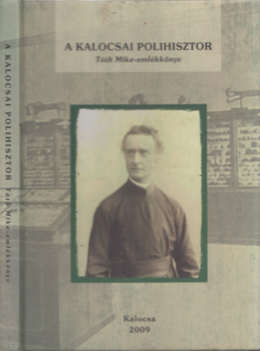 A kalocsai polihisztor - T�th Mike-eml�kk�nyv