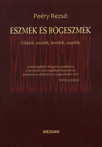 Pe�ry Rezs� - Eszm�k �s r�geszm�k - Cikkek, essz�k, levelek, napl�k