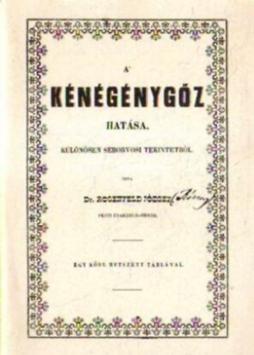 Rosenfeld J�zsef - A k�n�g�nyg�z hat�sa - K�l�n�sen seborvosi tekintetb�l