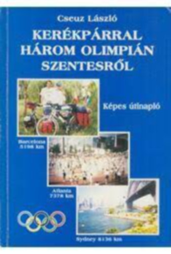 Cseuz Lszl - Kerkprral hrom olimpin Szentesrl