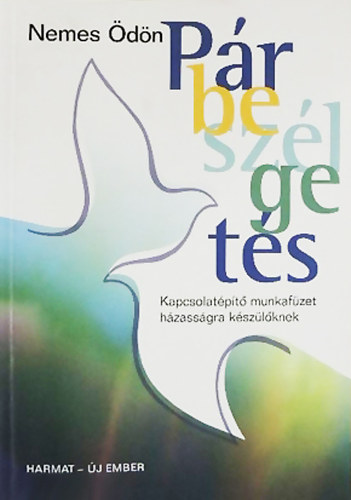 Nemes �d�n - P�rbesz�lget�s - Kapcsolat�p�t� munkaf�zet h�zass�gra k�sz�l�knek