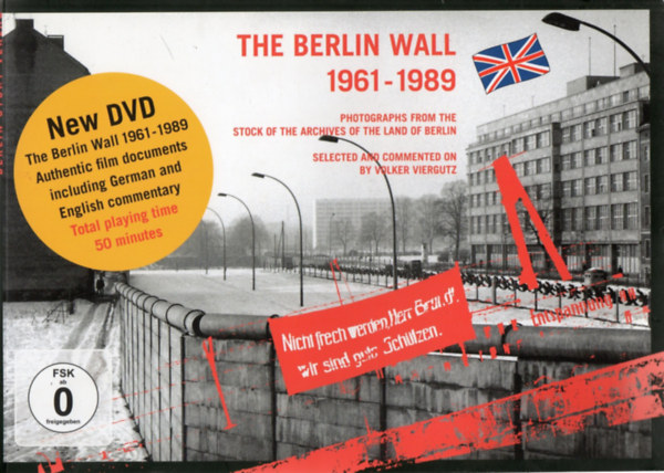 The Berlin Wall 1961-1989  Photographs from the stock of the archives of the land of Berlin + DVD