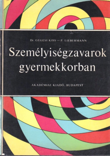 Dr. Gegesi Kiss -P. Liebermann - Szemlyisgzavarok gyermekkorban