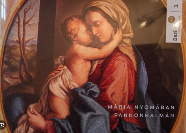 M�ria nyom�ban Pannonhalm�n