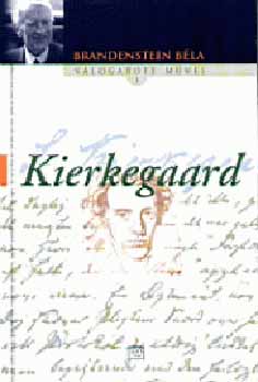 Brandenstein Béla - Kierkegaard /tanulmány/