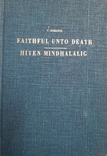 Eszenyi Lszl - Hiven mindhallig - Faithful unto death