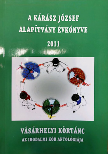 A Krsz Jzsef Alaptvny vknyve 2011 (Vsrhelyi krtnc - Az Irodalmi Kr antolgija)